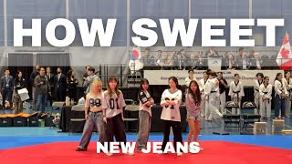 KPOP IN PUBLIC NewJeansHow Sweet  Performance  Korean Consul General Cup Taekwondo Championship [upl. by Sirref]