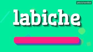 LABICHE  HOW TO PRONOUNCE IT [upl. by Ayotna]