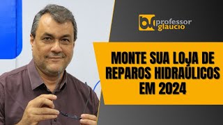 Monte sua Loja de Reparos HidrÃ¡ulicos em 2024 [upl. by Netsua745]