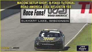 iRacing Fixed NASCAR Series Tutorial B Fixed Xfinity  Road America 23S3 Maconi Setup Shop [upl. by Acirderf]