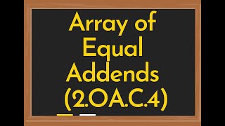 Common Core State Standards 2OAC4  Array of Equal Addends [upl. by Manheim]