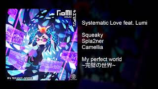 【Project Splatoon 3】Systematic Love feat Lumi【My perfect world 完璧の世界】VSQx [upl. by Kaden]