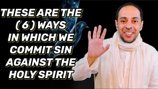 THESE ARE THE  6  WAYS IN WHICH WE COMMIT SIN AGAINST THE HOLY SPIRIT  MARIO JOSEPH [upl. by Cawley]