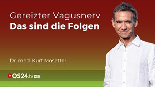 Vagusnerv  Welche Beschwerden kann er auslösen  Dr med Kurt Mosetter  QS24 Gremium [upl. by Nylecyoj]