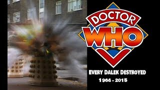 Doctor Who Every Single Dalek Destroyed 1964 – 2015 Over 50 Years of Dalek Defeats [upl. by Grani]