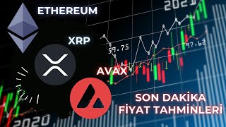 Son Dakika Ethereum XRP ve AVAX Fiyat Tahminleri [upl. by Anastasius]