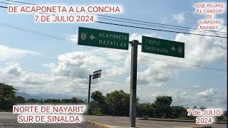 DE ACAPONETA A LA CONCHA SINALOA 7 de julio de 2024 [upl. by Ahcsas773]