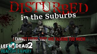 Школа для болтунов • Disturbed in the Suburbs • Left 4 Dead 2 «Реализм — Эксперт» [upl. by Saitam162]