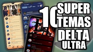 Saiu Mais 10 Super TEMAS PARA WhatsApp Delta Ultra ATUALIZADO [upl. by Vedette177]