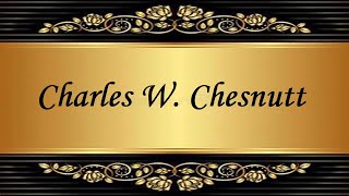 Charles W Chesnutt  Audiobooks  Books  Free EBooks [upl. by Zuleika162]