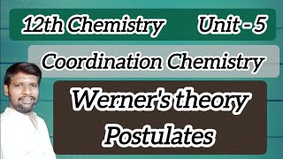 Werners theory  Postulates  Coordination chemistry  Class 12  Chemistry [upl. by Masuh681]