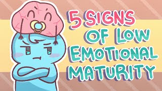 5 Signs Youre Emotionally Immature [upl. by Knipe]