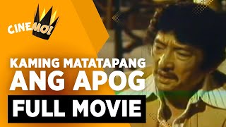 Kaming Matatapang ang Apog  FULL MOVIE  Dolphy Nora Aunor  CineMo [upl. by Eesyak111]