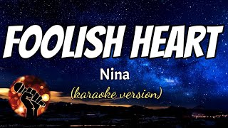 FOOLISH HEART  NINA karaoke version [upl. by Uchish589]