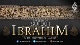 Tafseer Surah Ibrahim  Part 1  Sheikh Moutasem AlHameedy [upl. by Batchelor]