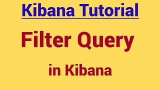 Demo Kibana  Filter Query  how to perform search in Kibana [upl. by Hankins606]