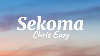 Chris Eazy  Sekoma  Official lyrics video [upl. by Simmons]