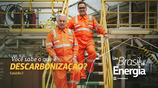 Descarbonização  Um Brasil de Energia [upl. by Denice]