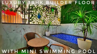 ULTRA LUXURY 3BHK BUILDER FLOOR WITH MINI SWIMMING POOL  SUMIT PROPERTIES  9891556069  luxury [upl. by Aiotal]