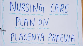 Nursing care plan on Placenta Previa Obstetrics and gynecology bsc nursing MSc nursing GNMnursing [upl. by Eiboj]