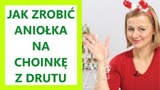 Jak zrobić aniołka na choinkę z drutu – ozdoby choinkowe DIY [upl. by Izy673]