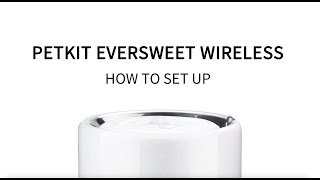 PETKIT Eversweet Wireless｜How to Set Up Your Eversweet Wireless Water Fountain [upl. by Nylesaj]