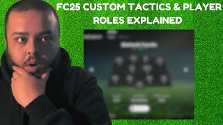 EA FC 25 CUSTOM TACTICS amp PLAYER ROLES EXPLAINED [upl. by Saturday359]