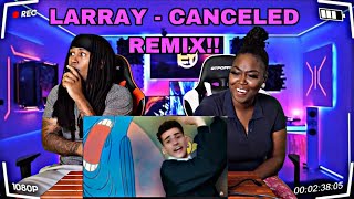 LARRAY  Canceled Remix feat Twaimz Reaction [upl. by Gnem]