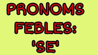 PRONOMS FEBLES SE [upl. by Brandt402]