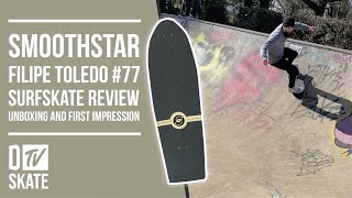 Smoothstar Surfskate Review  Smoothstar Filipe Toledo 77  Unboxing and First Impression [upl. by Patton]