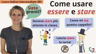 21 Learn Italian Intermediate B1 Come usare essere e stare How to use essere and stare [upl. by Neelac]