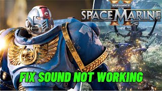 Fix Warhammer 40000 Space Marine 2 Voice Chat Audio Sound Not Working [upl. by Hnirt]