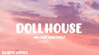 Melanie Martinez  DOLLHOUSE Lyrics [upl. by Ylatan]