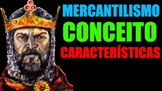 Mercantilismo Conceito e Características [upl. by Amees]