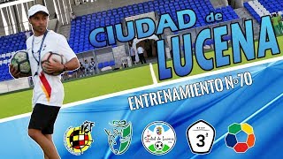 ENTRENO Nº70 CIUDAD DE LUCENA 201920 [upl. by Franek671]