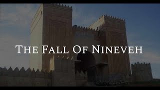 The Fall of Nineveh  Nahum Full Bible Study [upl. by Dorey]