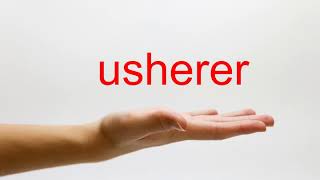 How to Pronounce usherer  American English [upl. by Seidnac974]