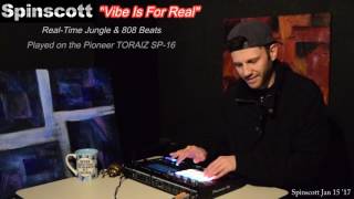 quotVIbe Is For Realquot  LIVE Jungle amp 808s on Pioneer TORAIZ SP16 [upl. by Eznyl]