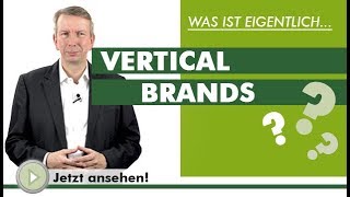 VERTICAL BRANDS  Was ist eigentlich [upl. by Rumit]