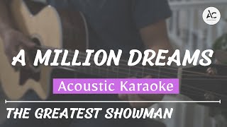 A Million Dreams  Acoustic Karaoke The Greatest Showman [upl. by Westley]