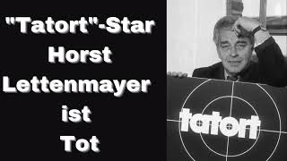 quotTatortquotStar Horst Lettenmayer ist Tot [upl. by Fotzsyzrk]