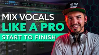 How to Mix Vocals Like a PRO Start To Finish  Mixing Rap Vocals [upl. by Leiuqeze934]