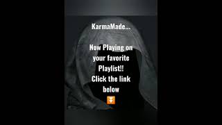 KarmaMade On Your Favorite Playlist 👍 [upl. by Ayifas]