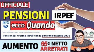 PENSIONI ➜ è ufficiale ✅ AUMENTI NETTI con ARRETRATI CONGUAGLI ARRIVANO AD APRILE RIFORMA IRPEF 2024 [upl. by Loziram141]