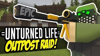 OUTPOST RAID  Unturned Life Roleplay 80 [upl. by Fairley]