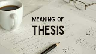 What is the meaning of Thesis [upl. by Mika]