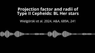 Paper quotProjection factor and radii of Type II Cepheidsquot by Wielgórski et al 2024 [upl. by Adnalor]