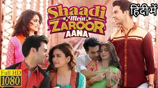 SHAADI MEIN ZAROOR AANA FULL MOVIE IN HINDI  RAJKUMAR RAO  KRITI KHARBANDA  HD FACTS amp REVIEW [upl. by Atnaloj]