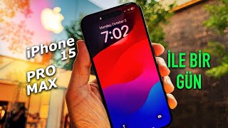 iPhone 15 Pro Max ile bir gün geçirdik Bu Typec bir harika dostum [upl. by Inacana]