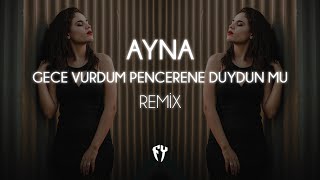 Ayna  Gece Vurdum Pencerene Duydun Mu  Fatih Yılmaz Remix [upl. by Muslim]